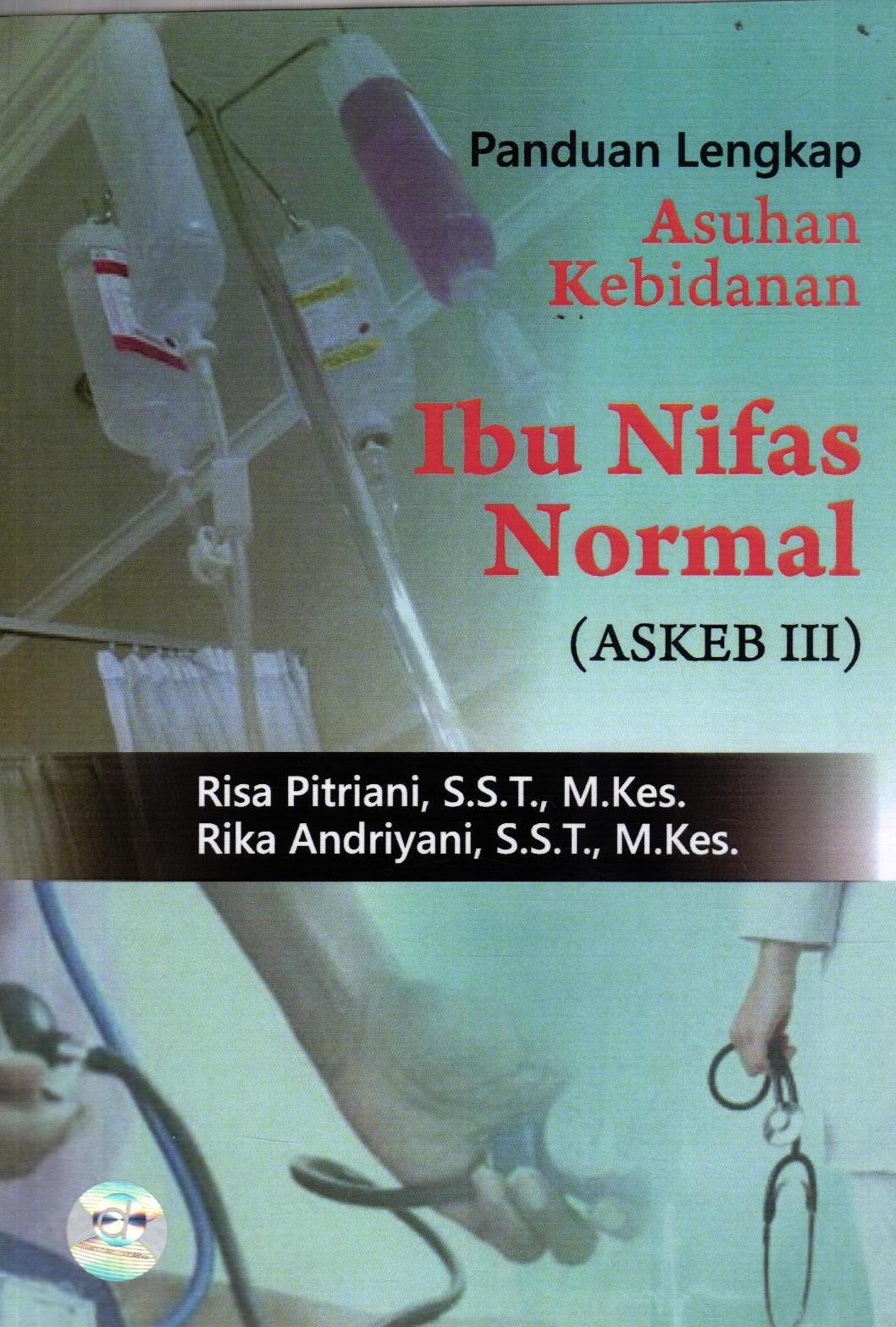 PANDUAN LENGKAP ASUHAN KEBIDANAN IBU NIFAS NORMAL (AKSEB III)