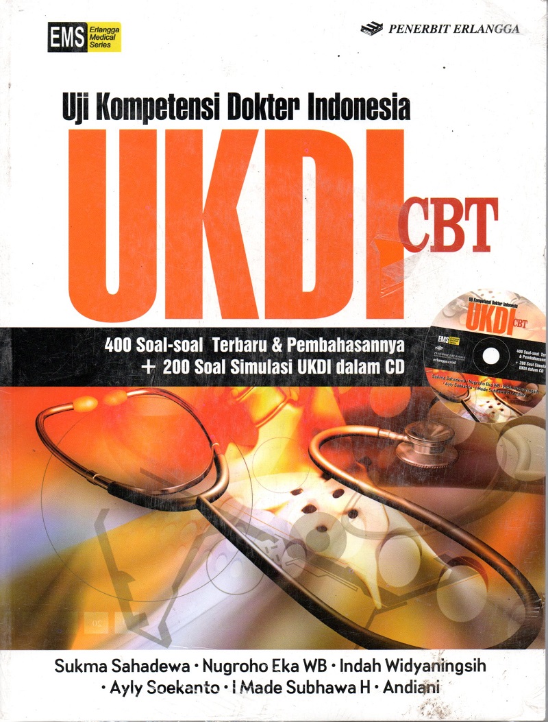 Uji Kompetensi Dokter Indonesia (UKDI) : empat ratus soal-soal terbaru & pembahasannya + dua ratus soal simulasi UKDI dalam CD