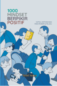 Image of 1000 Mindset Berpikir Positif : Kapsul Motivasi Bagi Para Pemimpi & Pelaku