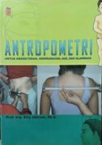 Image of Antropometri untuk kedokteran, keperawatan, gizi dan olahraga