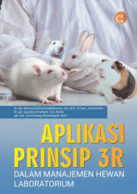 Image of Aplikasi Prinsip 3R Dalam Manajemen Hewan Laboratorium