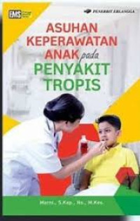 Image of Asuhan Keperawatan Anak Pada Penyakit Tropis