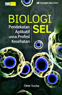 Image of Biologi Sel: Pendektan Aplikatif Untuk Profesi Kesehatan