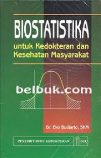 Image of BIOSTATISTIKA: Untuk Kedokteran dan Kesehatan Masyarakat
