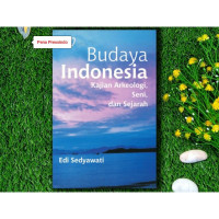 Image of BUDAYA INDONESIA KAJIAN ARKEOLOGI SENI DAN SEJARAH