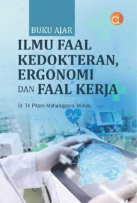 Image of Buku Ajar Ilmu Faal Kedokteran, Ergonomi dan Faal Kerja
