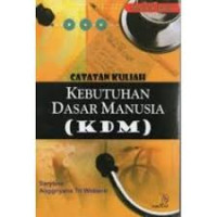 Image of Catatan Kuliah : Kebutuhan Dasar Manusia (KDM)