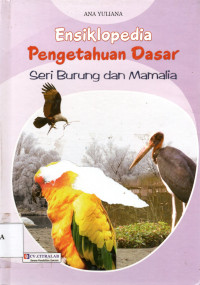 Image of ENSIKLOPEDIA PENGETAHUAN DASAR SERI BURUNG DAN MAMALIA