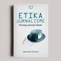 Image of ETIKA JURNALISME Prinsip-Prinsip Dasar