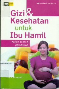 Image of Gizi & Kesehatan Untuk Ibu Hamil : Kajian Teori & Aplikasinya