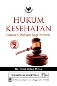Image of Hukum Kesehatan: Sanksi dan Motivasi bagi perawat Edisi 2
