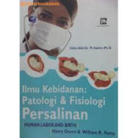 Image of Ilmu Kebidanan : Patologi & Fisiologi Persalinan