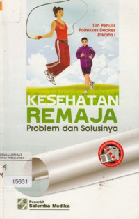 Image of Kesehatan Remaja : Problem dan Solusinya