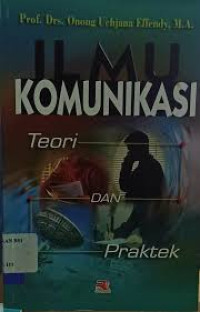 Image of Ilmu Komunikasi : Teori dan Praktik