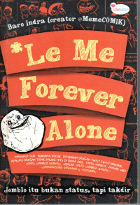 Image of Le Me Forever Alone : Jomblo Itu Bukan Status Tapi Takdir