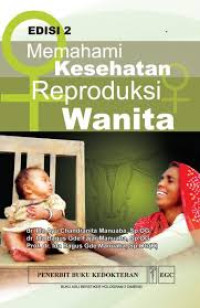 Image of MEMAHAMI KESEHATAN REPRODUKSI WANITA