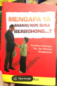 Image of Mengapa Ya Anakku kok Suka Berbohong ?