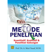 Image of Metode Penelitian Kuantitatif, Kualitatif, dan Penelitian Gabungan