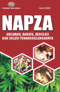 Image of Napza : Ancaman, Bahaya, Regulasi dan Solusi Penanggulangannya