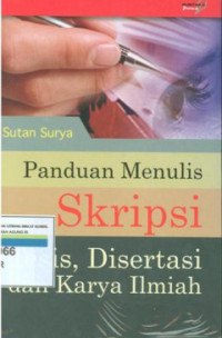 Image of Panduan Menulis Skripsi: Tesis, Disertasi dan karya Ilmiah