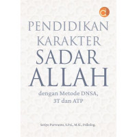 Image of Pendidkan Karakter Sadar Allah Dengan Metode DNSA, 3T dan ATP