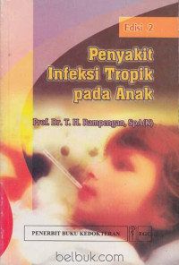 Image of Penyakit Infeksi Tropik Pada Anak Edisi 2