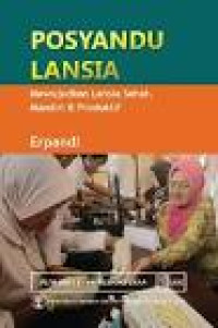 Image of Posyandu Lansia : Mewujudkan Lansia Sehat, Mandiri & Produktif