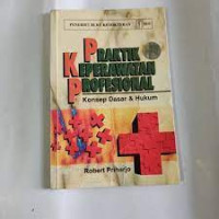 Image of Praktik Keperawatan Profesional: Konsep Dasar Dan Hukum