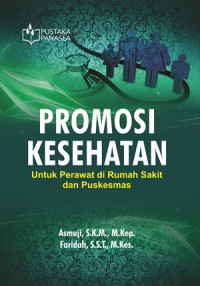 Image of Promosi Kesehatan untuk Perawqt di Rumah Sakit dan Puskesmas