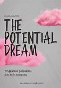 Image of The Potential Dream: Tingkatkan Potensimu Dan Raih Mimpimu